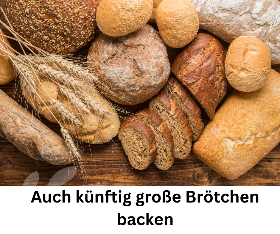 Auch künftig große Brötchen backen